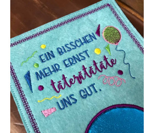 Stickdatei - Spruch "Ein bisschen mehr Ernst täterätätäte uns gut"